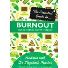 The Essential Guide To Burnout, Overcoming Excess Stress by Andrew & Dr Elizabeth Proctor